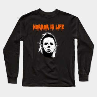 Horror is Life Long Sleeve T-Shirt